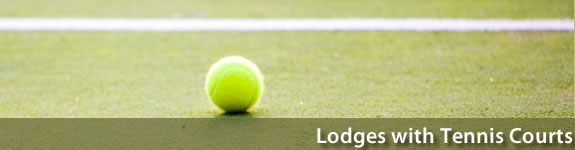 Lodges with Tennis Courts